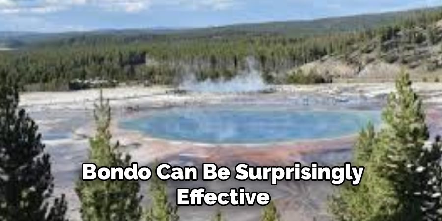Bondo Can Be Surprisingly
Effective