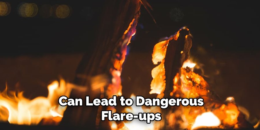 Can Lead to Dangerous
Flare-ups