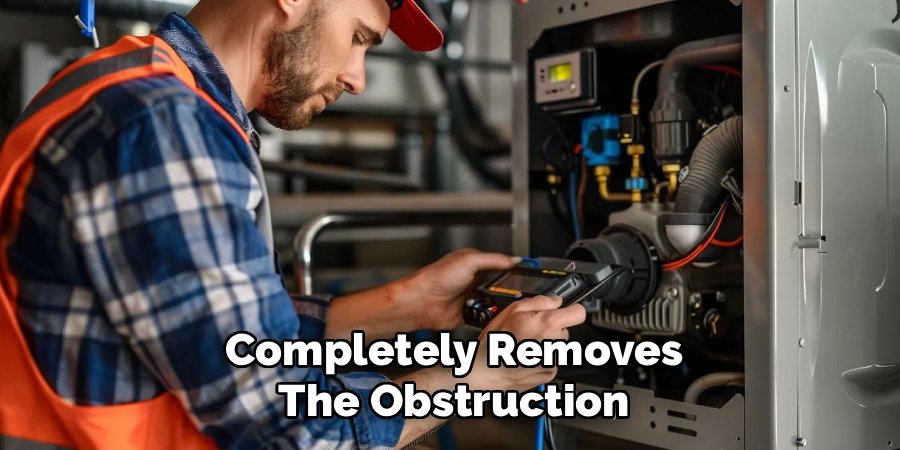 Completely Removes
The Obstruction