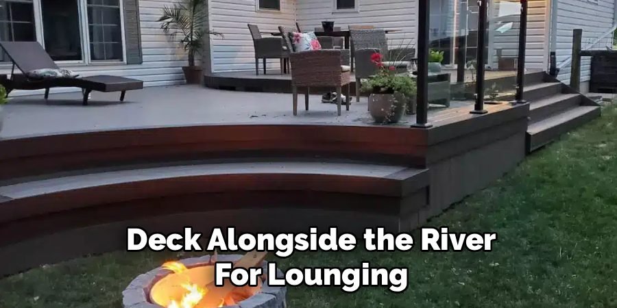 Deck Alongside the River
For Lounging