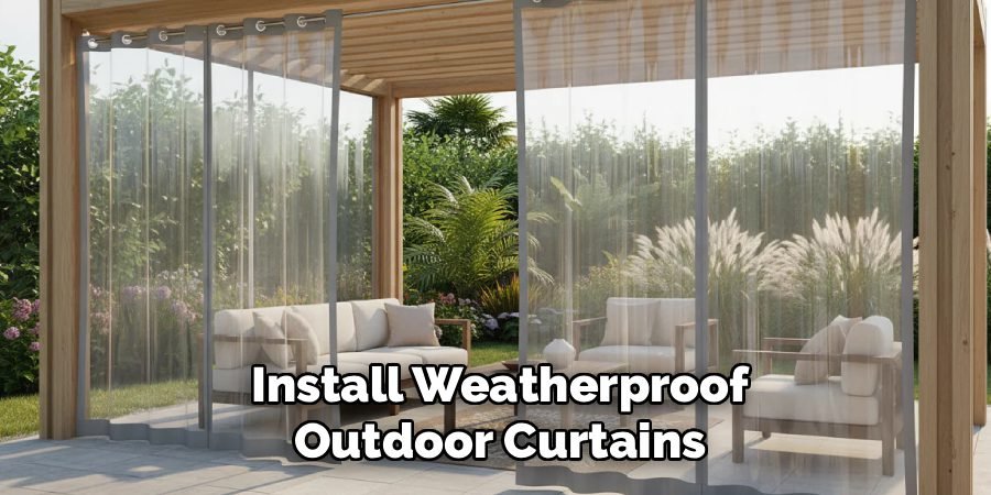 Install Weatherproof Outdoor Curtains