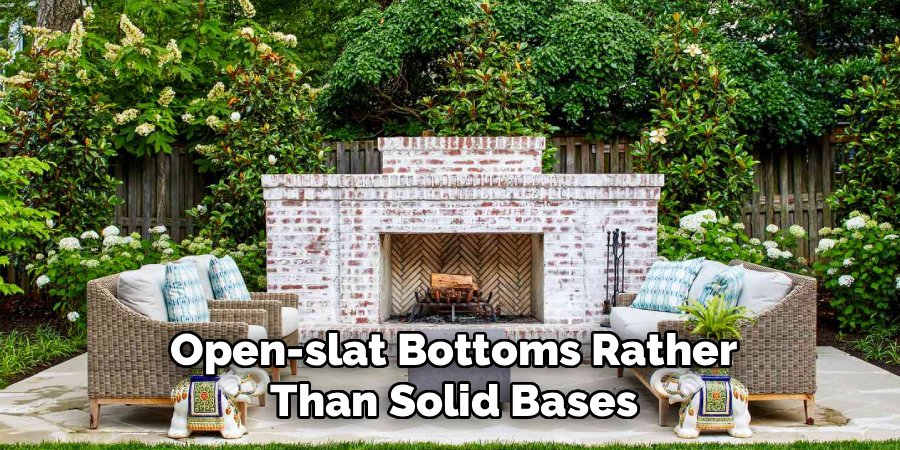 Open-slat Bottoms Rather
Than Solid Bases