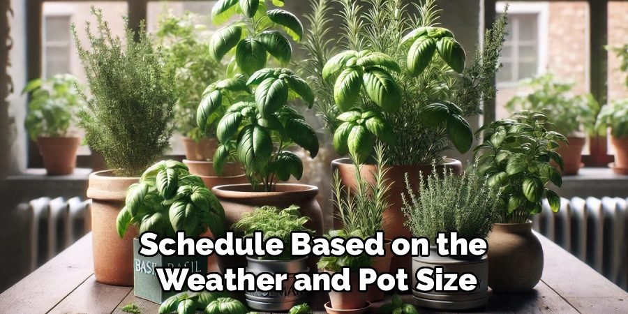 Schedule Based on the
Weather and Pot Size