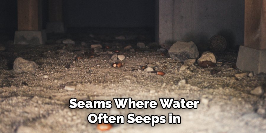 Seams Where Water
Often Seeps in