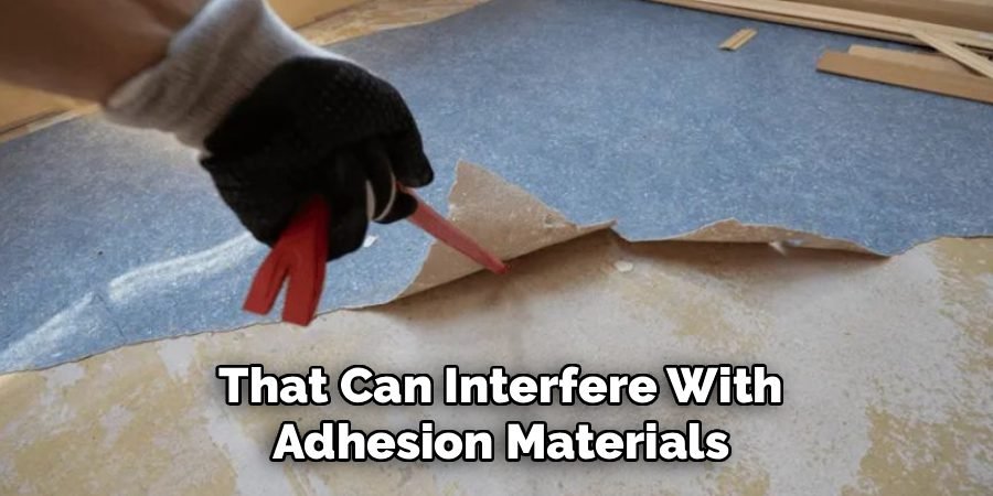 That Can Interfere With
Adhesion Materials
