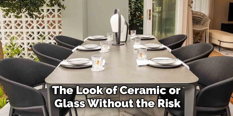 The Look of Ceramic or 
Glass Without the Risk