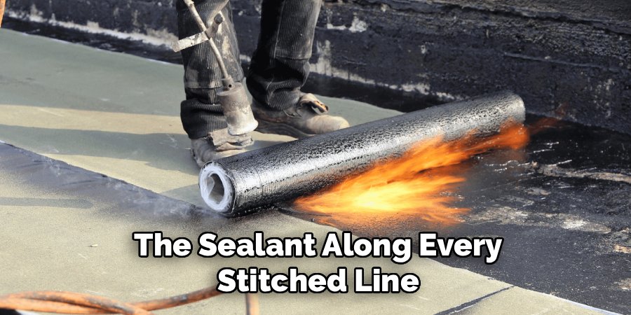 The Sealant Along Every
Stitched Line