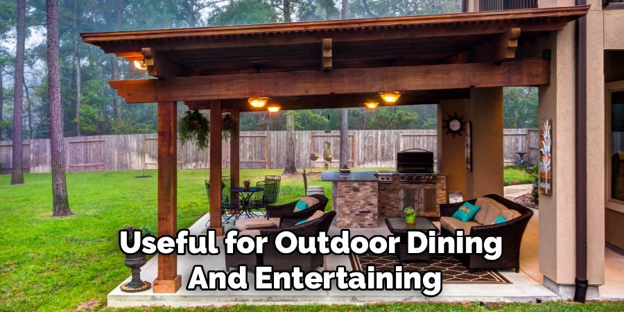 Useful for Outdoor Dining
And Entertaining