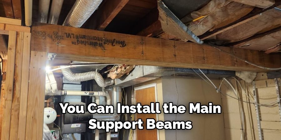 You Can Install the Main
Support Beams