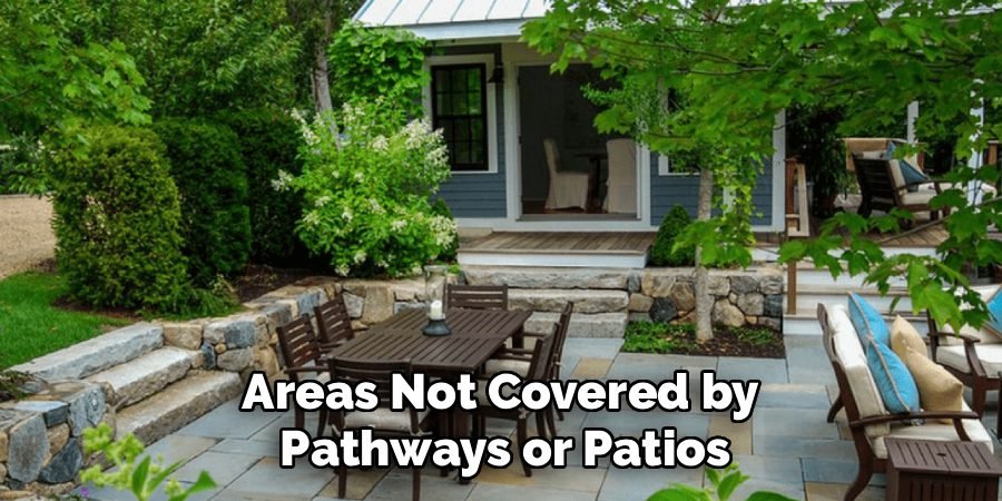 Areas Not Covered by 
Pathways or Patios
