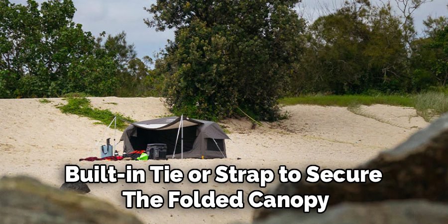 Built-in Tie or Strap to Secure
The Folded Canopy