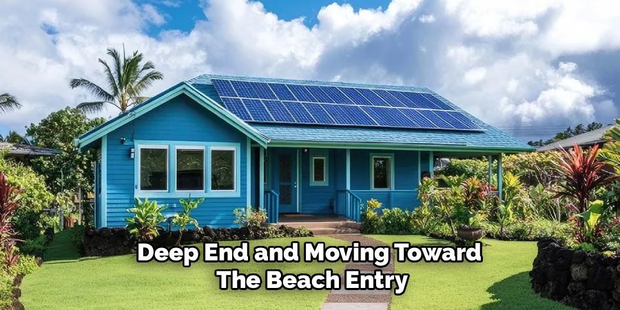 Deep End and Moving Toward
The Beach Entry