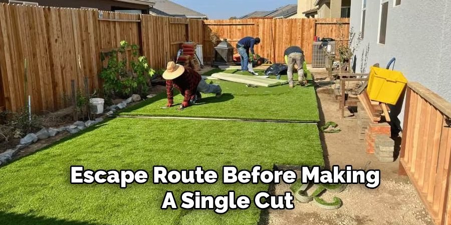 Escape Route Before Making
A Single Cut