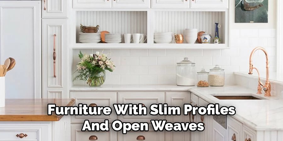 Furniture With Slim Profiles 
And Open Weaves
