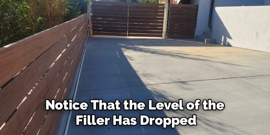 Notice That the Level of the 
Filler Has Dropped