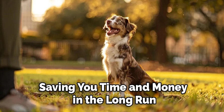Saving You Time and Money
 in the Long Run
