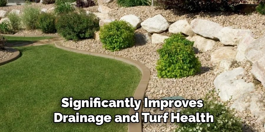 Significantly Improves 
Drainage and Turf Health