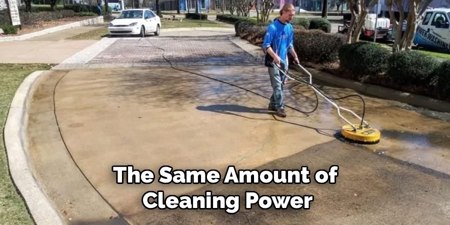 The Same Amount of 
Cleaning Power