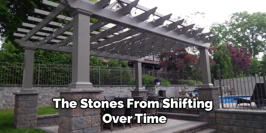 The Stones From Shifting
Over Time