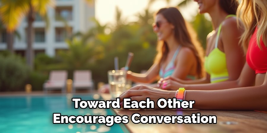 Toward Each Other 
Encourages Conversation