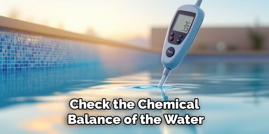 Check the Chemical Balance of the Water