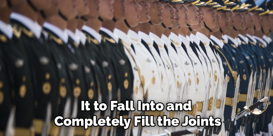 It to Fall Into and 
Completely Fill the Joints