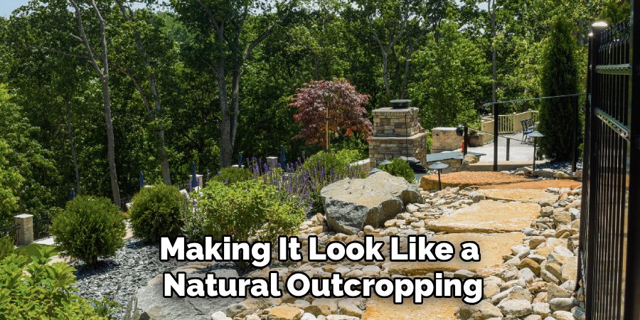 Making It Look Like a 
Natural Outcropping