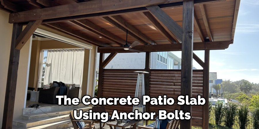 The Concrete Patio Slab
Using Anchor Bolts