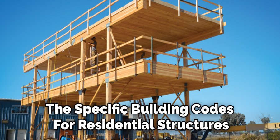 The Specific Building Codes
For Residential Structures