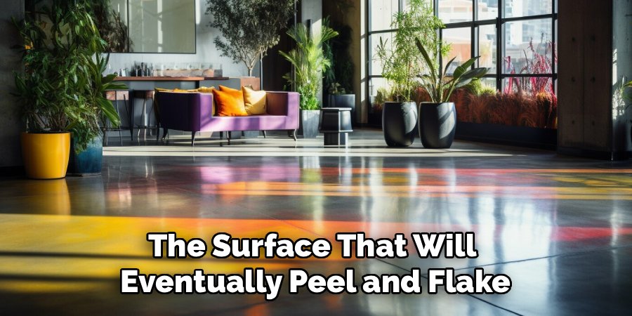 The Surface That Will 
Eventually Peel and Flake