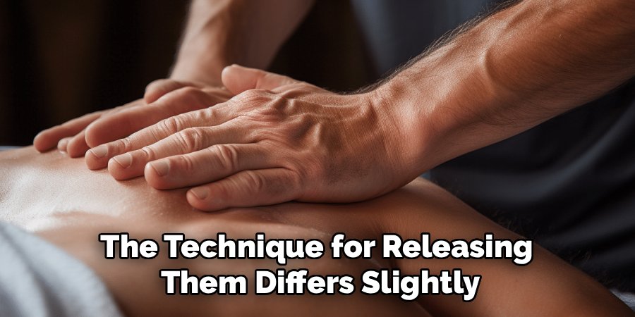 The Technique for Releasing
Them Differs Slightly