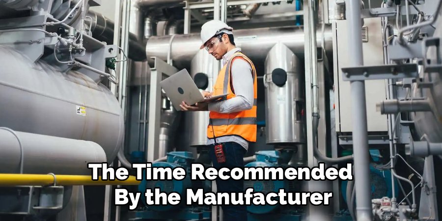 The Time Recommended 
By the Manufacturer