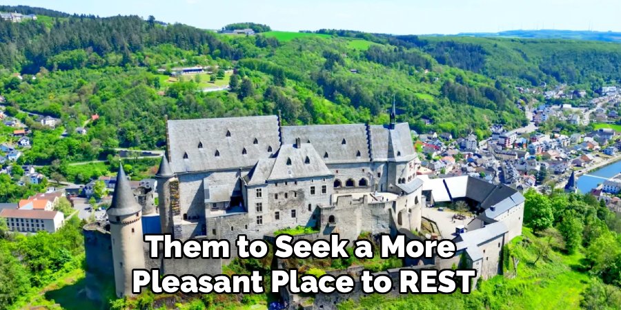 Them to Seek a More 
Pleasant Place to REST