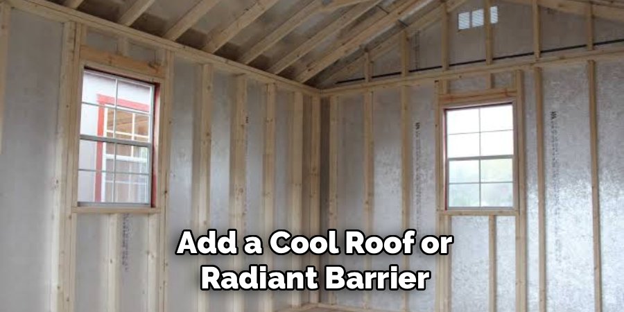 Add a Cool Roof or Radiant Barrier