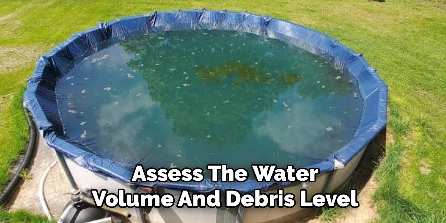 Assess The Water Volume And Debris Level