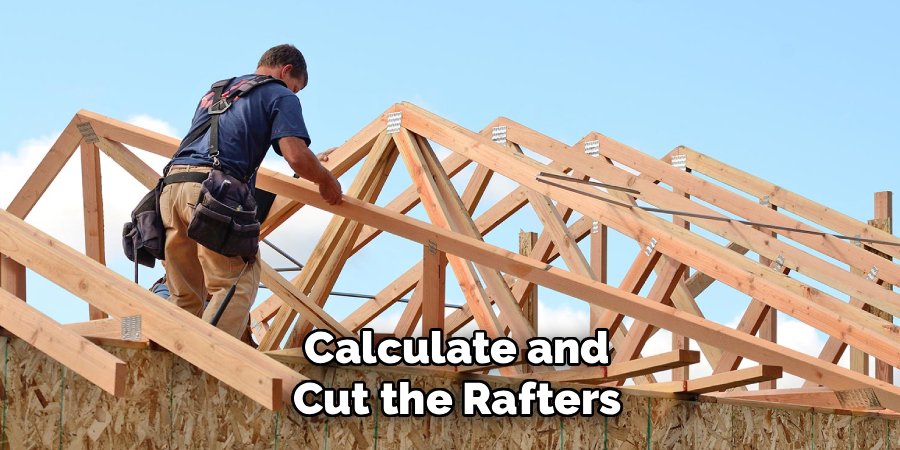 Calculate and Cut the Rafters