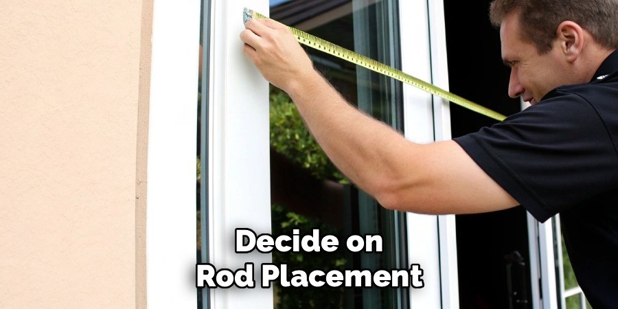 Decide on Rod Placement