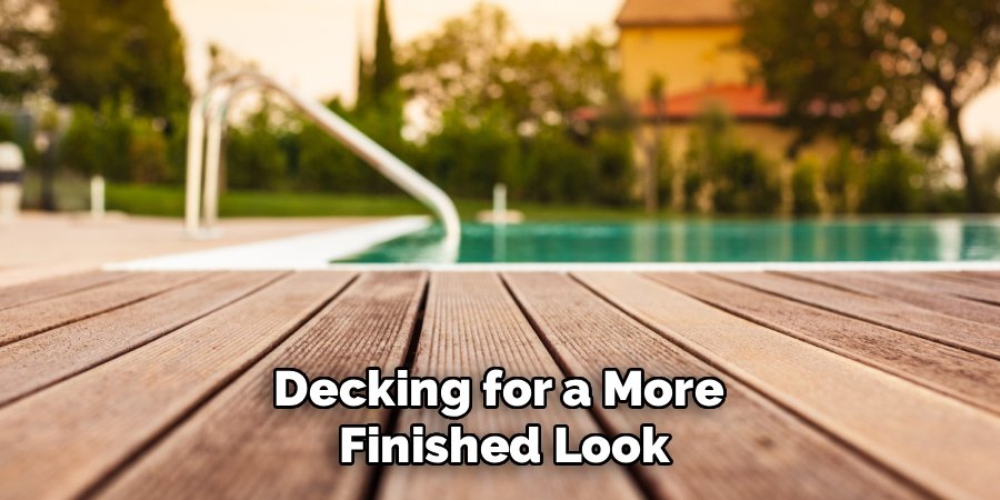 Decking for a More 
Finished Look
