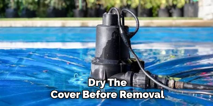 Dry The Cover Before Removal