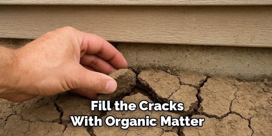 Fill the Cracks with Organic Matter