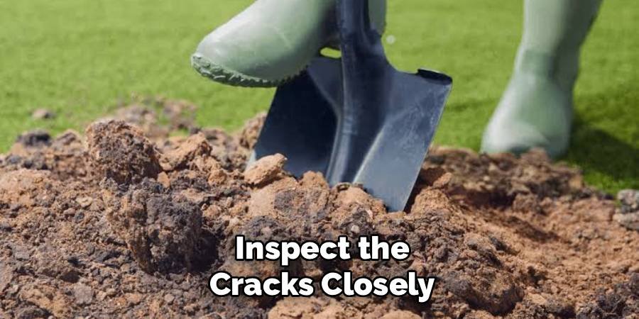 Inspect the Cracks Closely