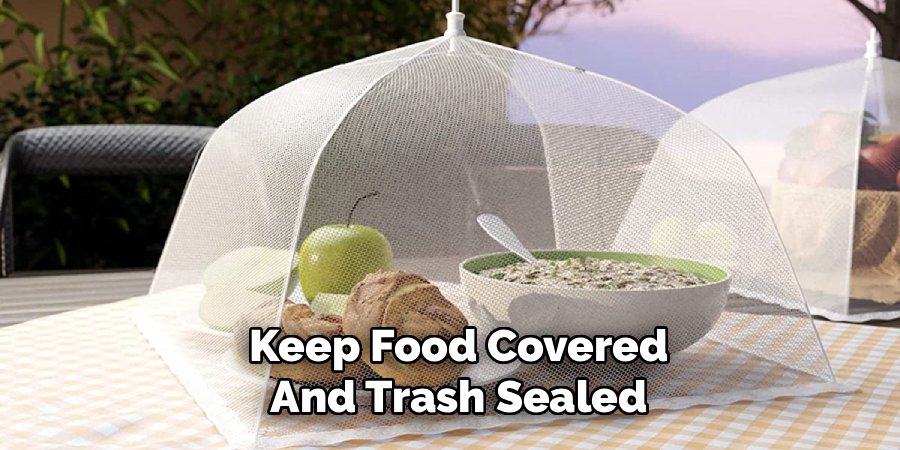 Keep Food Covered and Trash Sealed