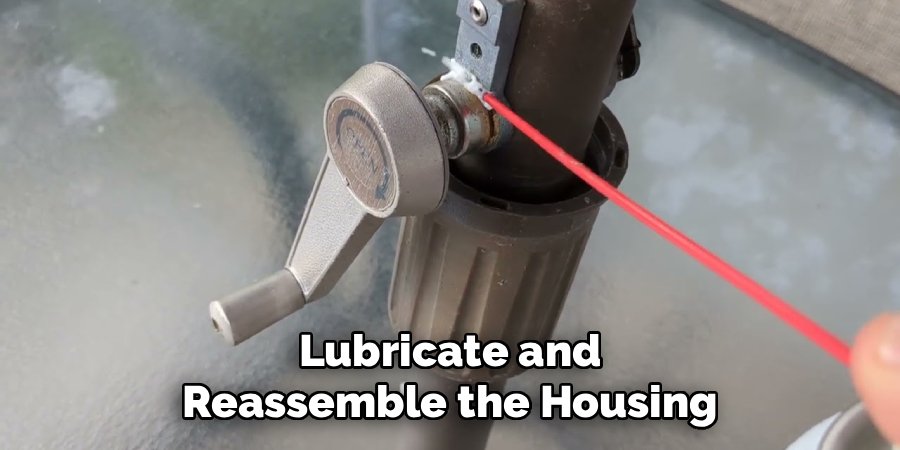 Lubricate and Reassemble the Housing