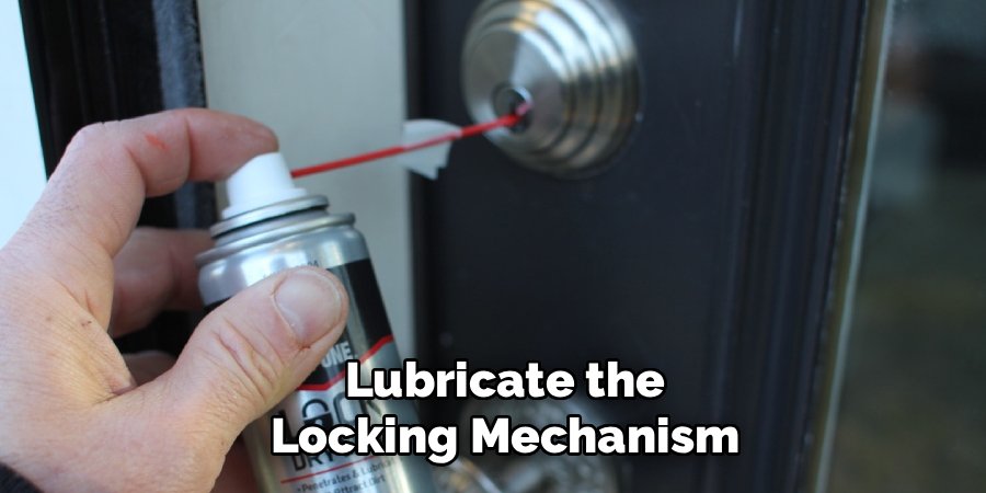 Lubricate the Locking Mechanism