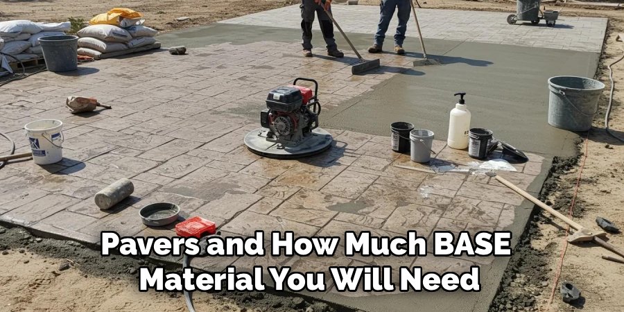 Pavers and How Much BASE 
Material You Will Need