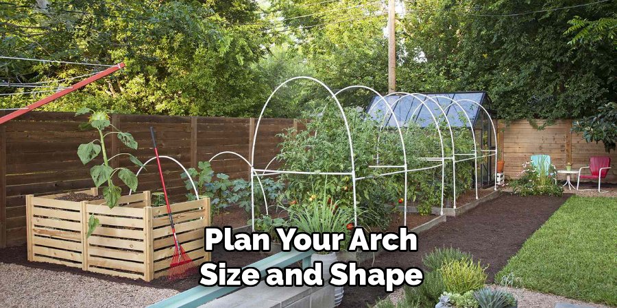 Plan Your Arch Size and Shape