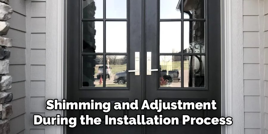 Shimming and Adjustment
During the Installation Process