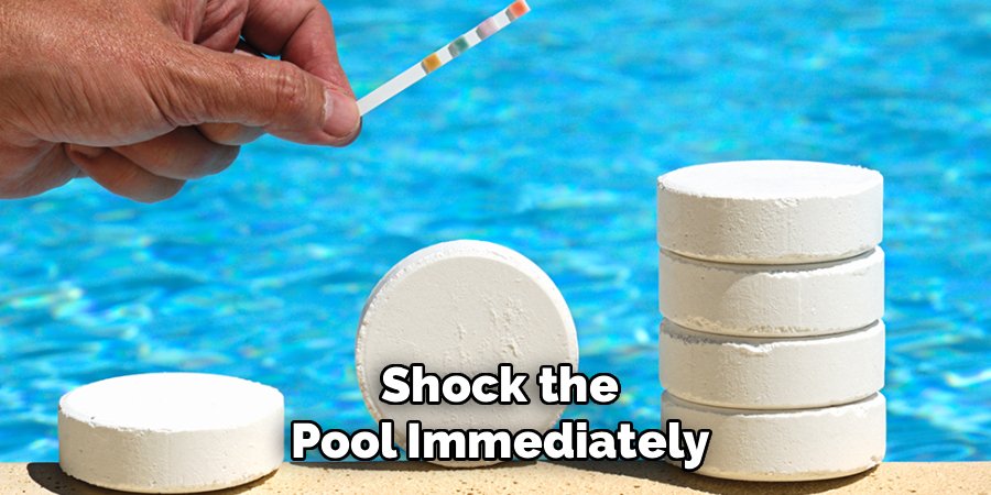 Shock the Pool Immediately