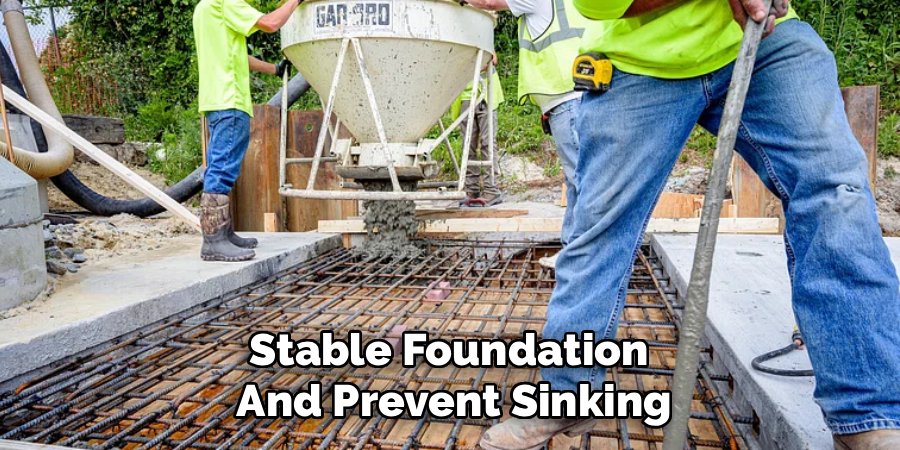 Stable Foundation 
And Prevent Sinking