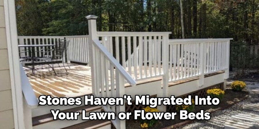Stones Haven't Migrated Into 
Your Lawn or Flower Beds